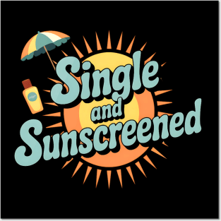 Single and Sunscreened Summer Vibes Posters and Art